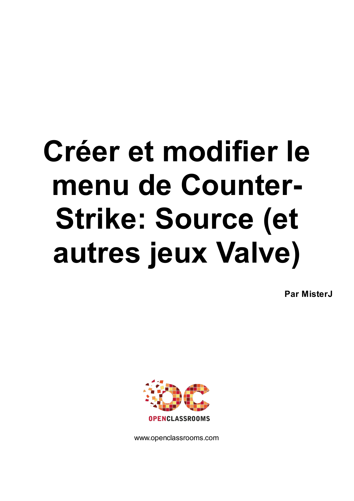 Couverture — Créer et modifier le menu de Counter- Strike: Source (et autres jeux Valve)