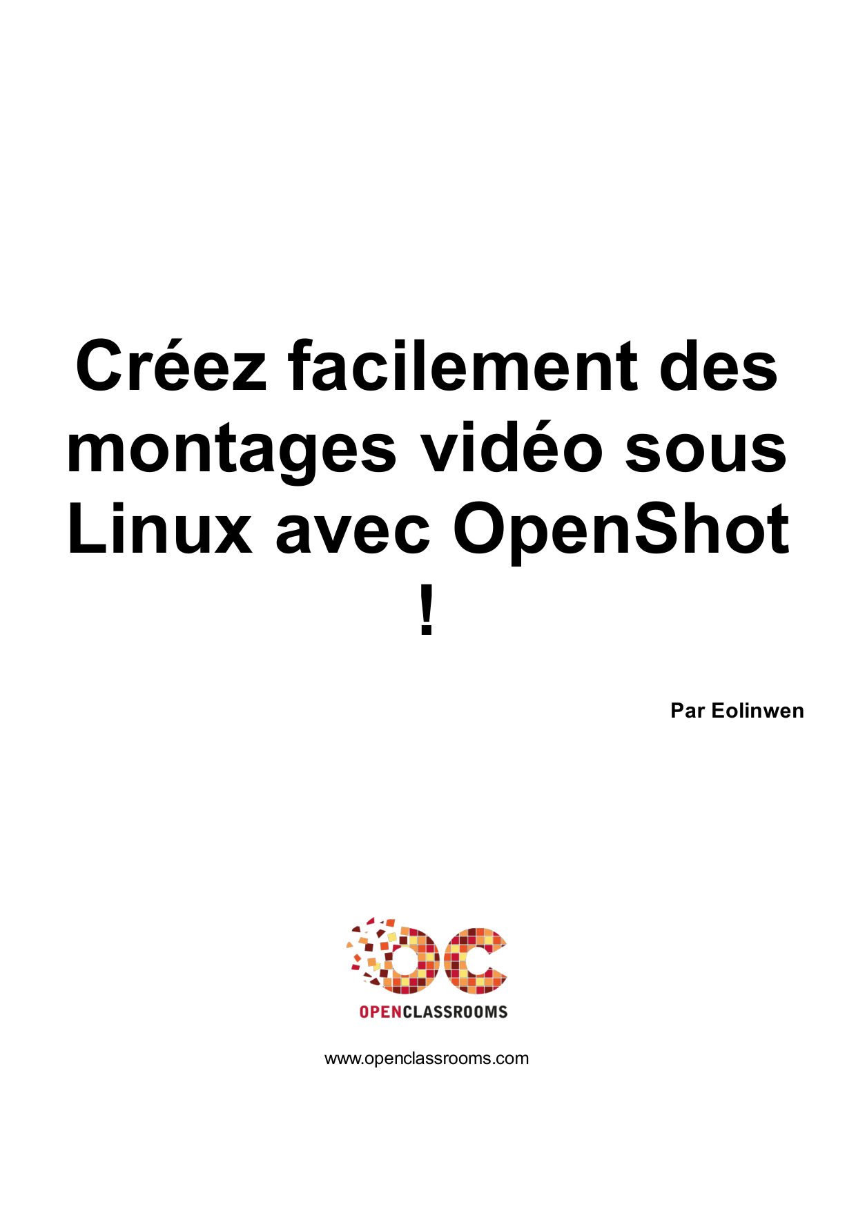 Couverture — Créez facilement des montages vidéo sous Linux avec OpenShot !